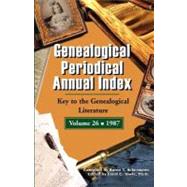 Genealogical Periodical Annual Index: Key to the Genealogical Literature: 1987