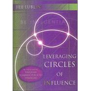 Leveraging Circles of Influence: Be Influential Through Powerful Publicity Strategies
