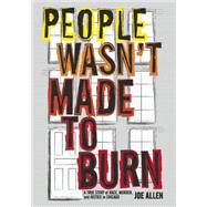 People Wasn't Made to Burn
