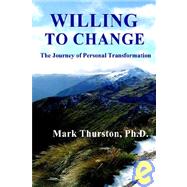Willing to Change: The Journey of Personal Transformation
