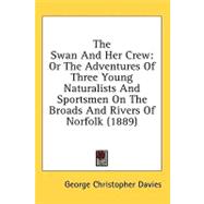 Swan and Her Crew : Or the Adventures of Three Young Naturalists and Sportsmen on the Broads and Rivers of Norfolk (1889)