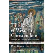 The Rise of Western Christendom Triumph and Diversity, A.D. 200-1000