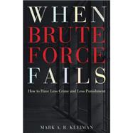 When Brute Force Fails : How to Have Less Crime and Less Punishment