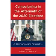 Campaigning in the Aftermath of the 2020 Elections A Communications Perspective