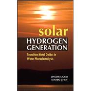 Solar Hydrogen Generation: Transition Metal Oxides in Water Photoelectrolysis
