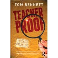 Teacher Proof: Why research in education doesnÆt always mean what it claims, and what you can do about it