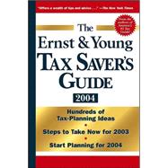 The Ernst & Young Tax Saver's Guide 2004