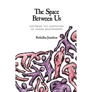 The Space between Us; Exploring the Dimensions of Human Relationships