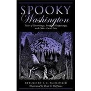 Spooky Washington Tales Of Hauntings, Strange Happenings, And Other Local Lore