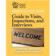 Family Child Care Guide to Visits, Inspections, and Interviews