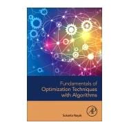 Fundamentals of Optimization Techniques With Algorithms