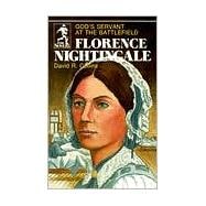 Florence Nightingale: Gods Servant at the Battlefield