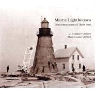 Maine Lighthouses : Documentation of Their Past