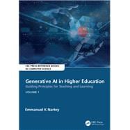 Generative AI in Higher Education:Guiding Principles for Teaching and Learning
