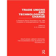 Trade Unions and Technological Change: A Research Report Submitted to the 1966 Congress of Landsorganistionen i Sverige