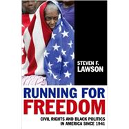 Running for Freedom : Civil Rights and Black Politics in America since 1941