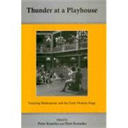 Thunder At A Playhouse Essaying Shakespeare and the Early Modern Stage