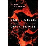 Bad Girls, Dirty Bodies