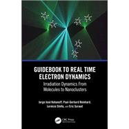 Guidebook to Real Time Electron Dynamics