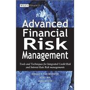 Advanced Financial Risk Management : Tools and Techniques for Integrated Credit Risk and Interest Rate Risk Managements