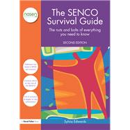 The SENCO Survival Guide: The nuts and bolts of everything you need to know