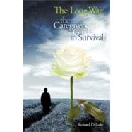 The Long Wait: The Caregiver's Guide to Survival