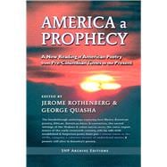America a Prophecy A New Reading of American Poetry from Pre-Columbian Times to the Present