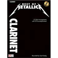 Best of Metallica for Clarinet 12 Solo Arrangements with CD Accompaniment