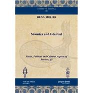 Salonica and Istanbul: Social, Political and Cultural Aspects of Jewish Life