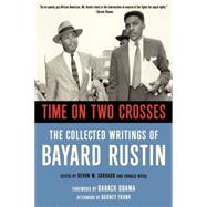 Time on Two Crosses The Collected Writings of Bayard Rustin
