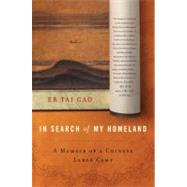 In Search of My Homeland : A Memoir of a Chinese Labor Camp