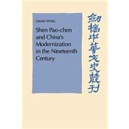 Shen Pao-Chen and China's Modernization in the Nineteenth Century
