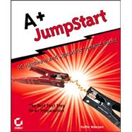 A+<sup><small>TM</small></sup>áJumpstart: PC Hardware & Operating Systems Basics