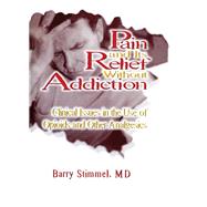 Pain and Its Relief Without Addiction: Clinical Issues in the Use of Opioids and Other Analgesics
