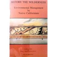 Before the Wilderness : Environmental Management by Native Californians