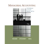 Managerial Accounting An Introduction to Concepts, Methods and Uses