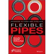 Flexible Pipes Advances in Pipes and Pipelines
