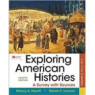 Exploring American Histories, Volume 2 A Survey with Sources