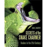 Secrets of the Snake Charmer: Snakes in the 21st Century