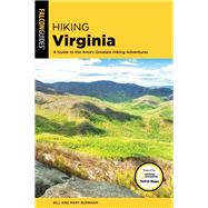 Hiking Virginia A Guide to the Area's Greatest Hiking Adventures