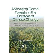 Managing Boreal Forests in the Context of Climate Change: Impacts, Adaptation and Climate Change Mitigation