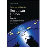 Wyatt and Dashwood's European Union Law Sixth Edition