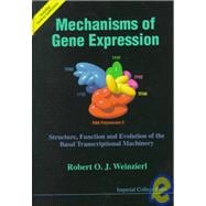 Mechanisms of Gene Expression : Structure, Function and Evolution of the Basal Transcriptional Machinery