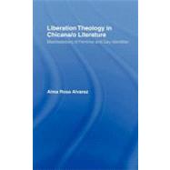 Liberation Theology in Chicana/O Literature: Manifestations of Feminist and Gay Identities