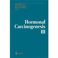 Hormonal Carcinogenesis III: Proceedings of the Third International Symposium