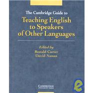 The Cambridge Guide to Teaching English to Speakers of Other Languages