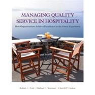 Managing Quality Service In Hospitality: How Organizations Achieve Excellence In The Guest Experience, 1st Edition