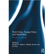 Think Tanks, Foreign Policy and Geo-Politics: Pathways to Influence