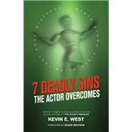 7 Deadly Sins - The Actor Overcomes Business of Acting Insight By the Founder of the Actors’ Network