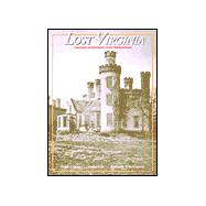 Lost Virginia : Vanished Architecture of the Old Dominion
